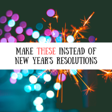 Why Your New Year’s Resolutions Won’t Work